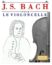 J S Bach pour le Violoncelle 10 pieces faciles pour le Violoncelle debutant livre