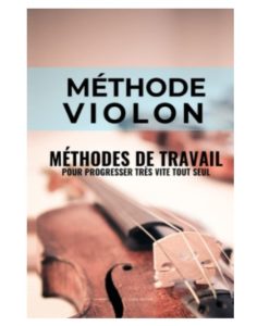 Méthode violon Méthodes de travail du violon pour progresser très vite tout seul n1