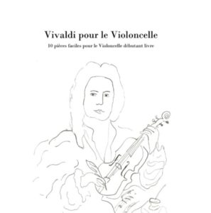 Vivaldi pour le Violoncelle 10 pièces faciles pour le Violoncelle débutant livre n1