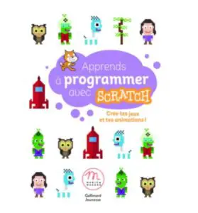 Apprends à programmer avec Scratch Crée tes jeux et tes animations ! N1