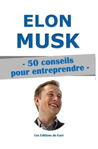 Couverture du livre d'Elon Musk-50 conseils pour entreprendre