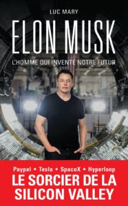 Elon Musk,l’homme qui invente notre futur n1
