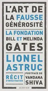L’art de la fausse générosité: La fondation Bill et Melinda Gates n1