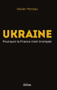 Ukraine-pourquoi la France s’est trompée n1