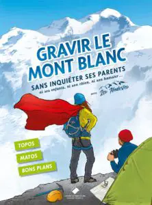 Couverture du livre Gravir le mont Blanc sans inquiéter ses parents