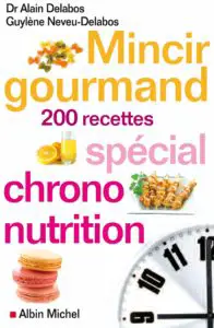 Couverture du livre Mincir gourmand: Spécial chrono-nutrition - 200 recettes