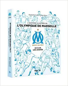L’histoire illustrée de l’Olympique de Marseille – Un club, une légende n1