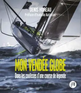 Mon Vendée Globe-Dans les coulisses d’une course de legende n1