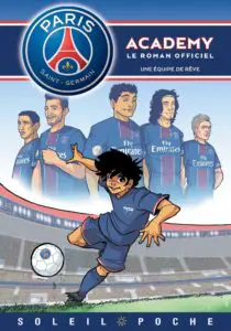 Paris Saint-Germain Academy – Une équipe de rêve n1