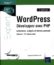 WordPress Developpez avec PHP extensions widgets et themes avances theorie TP ressources 2e edition