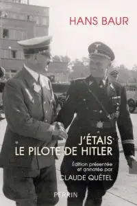 J’étais le pilote d’Hitler n1