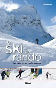Couverture du livre Le Ski de rando-Débuter et se perfectionner